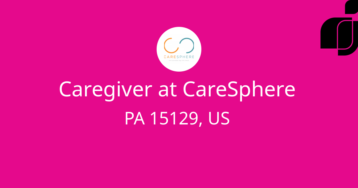 Caregiver in PA 15129, US at CareSphere
