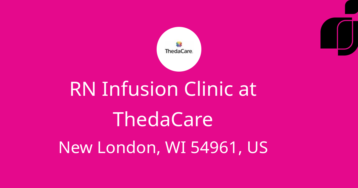 RN Infusion Clinic in New London, WI 54961, US at ThedaCare