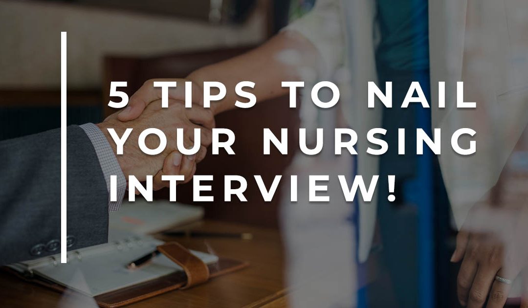 Five Tips to Nail Your Nursing Interview