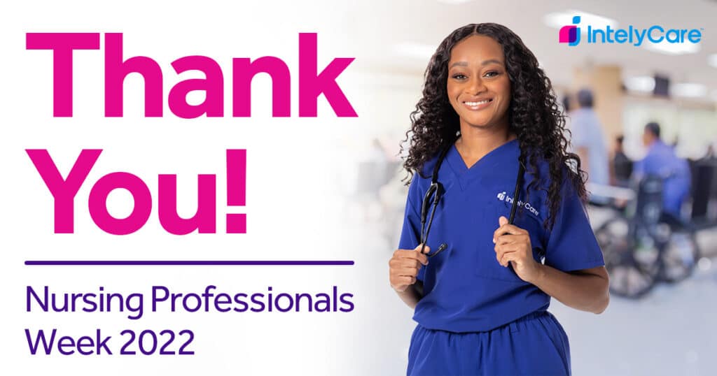 A message of Thank You to all nurses during Nursing Professional Week with an image of an IntelyPro nurse